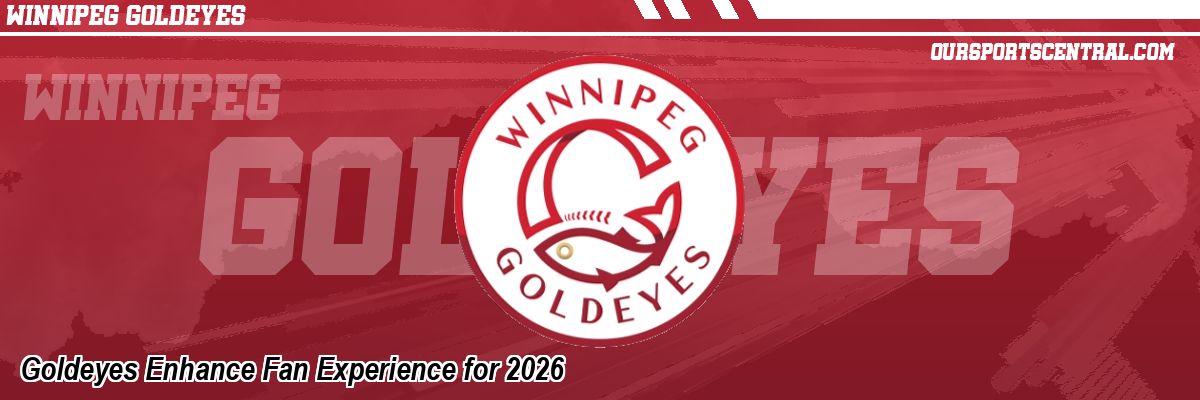 Goldeyes Enhance Fan Experience for 2026