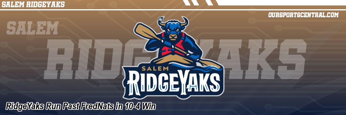 RidgeYaks Run Past FredNats in 10-4 Win