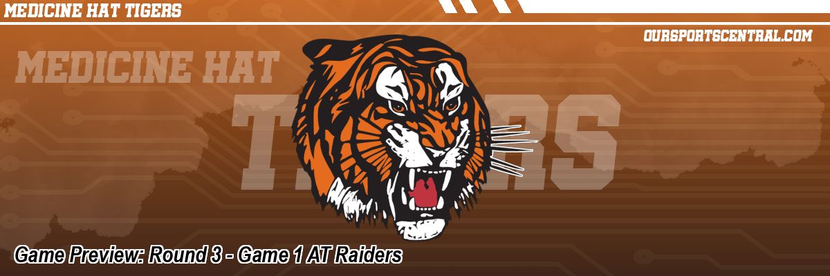 Game Preview: Round 3 - Game 1 AT Raiders