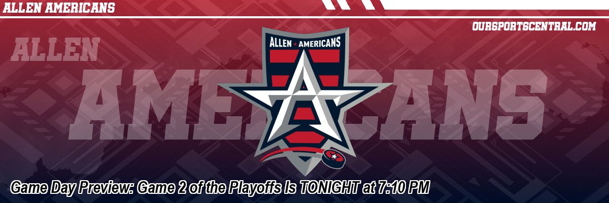 Game Day Preview: Game 2 of the Playoffs Is TONIGHT at 7:10 PM