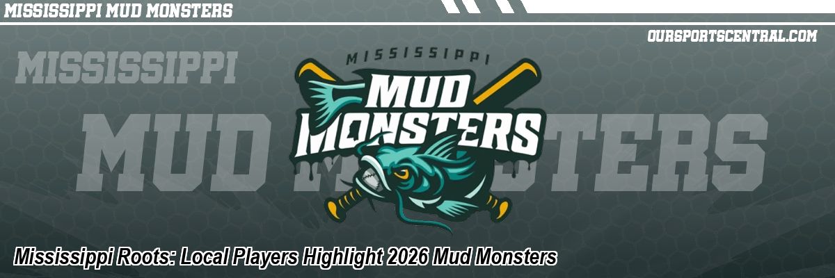 Mississippi Roots: Local Players Highlight 2026 Mud Monsters