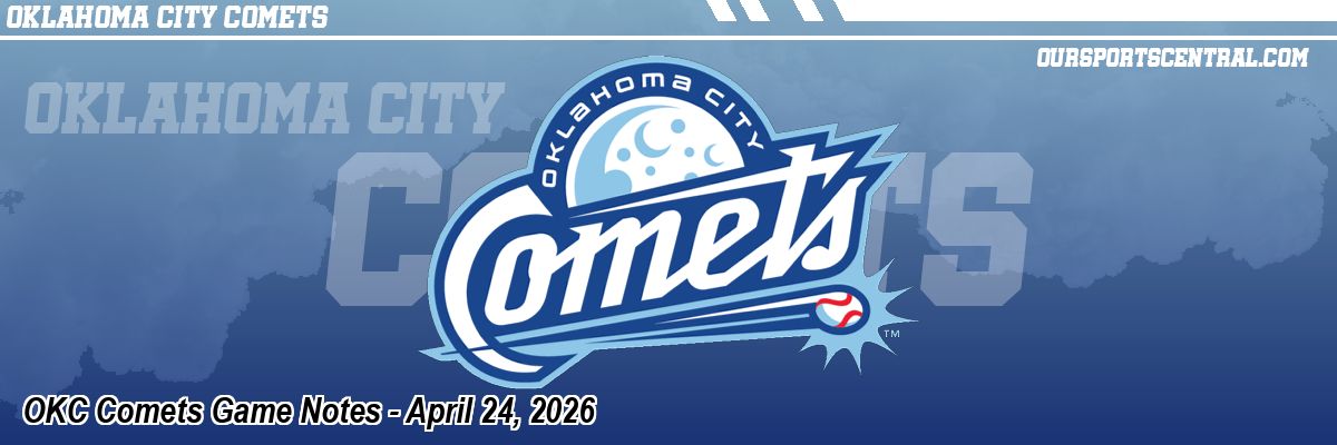 OKC Comets Game Notes - April 24, 2026