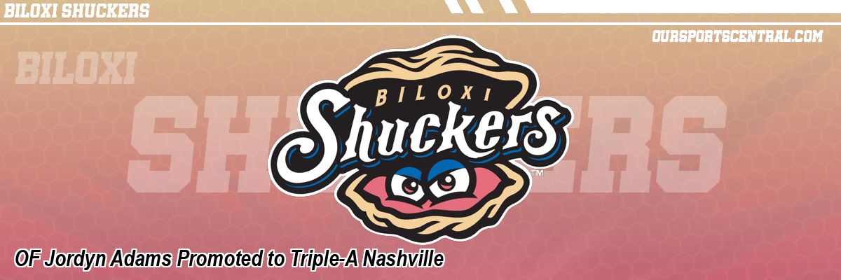 OF Jordyn Adams Promoted to Triple-A Nashville