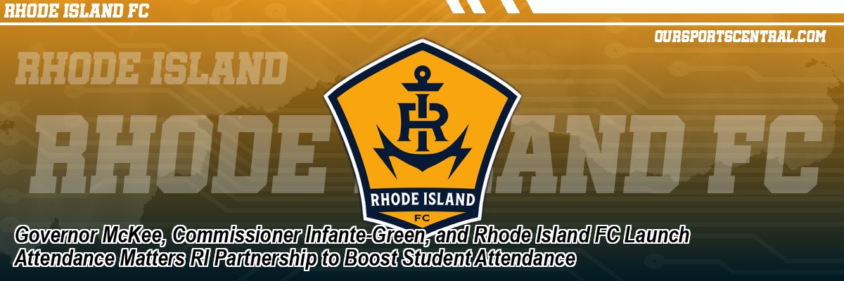 Governor McKee, Commissioner Infante-Green, and Rhode Island FC Launch Attendance Matters RI Partnership to Boost Student Attendance