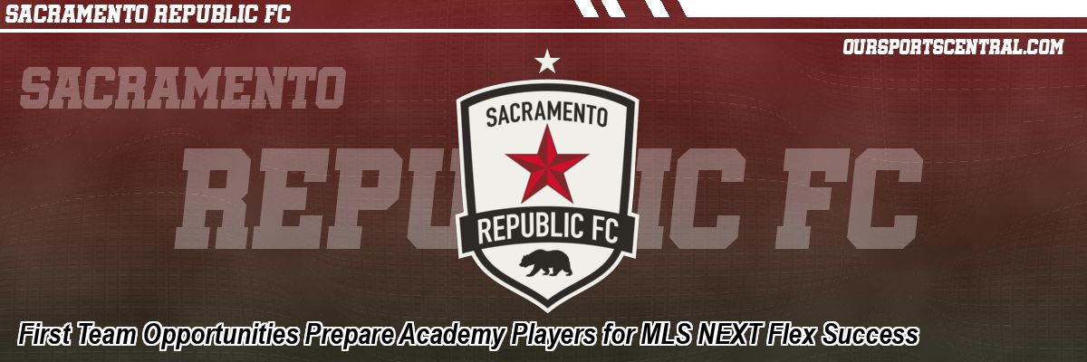 First Team Opportunities Prepare Academy Players for MLS NEXT Flex Success