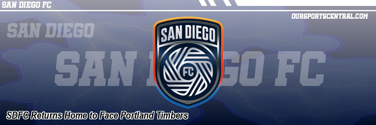 SDFC Returns Home to Face Portland Timbers