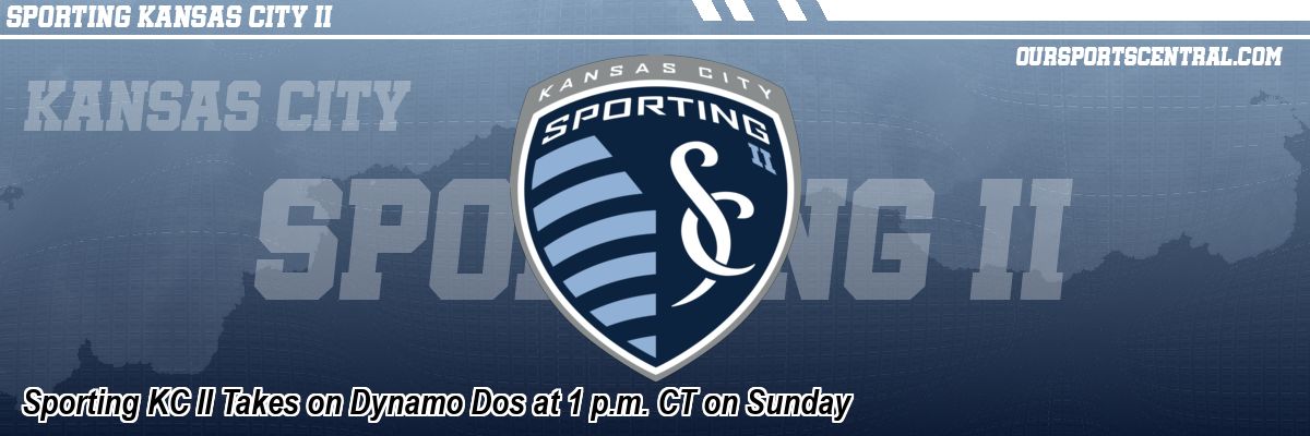 Sporting KC II Takes on Dynamo Dos at 1 p.m. CT on Sunday