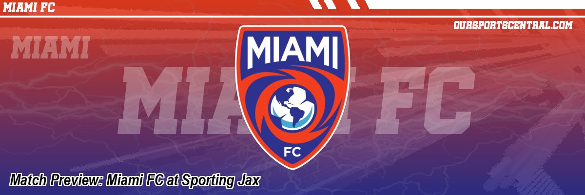 Match Preview: Miami FC at Sporting Jax