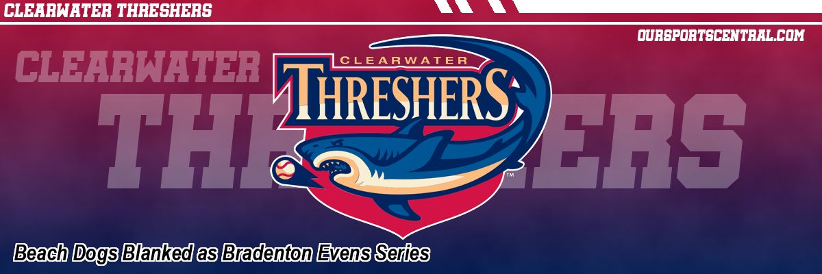 Beach Dogs Blanked as Bradenton Evens Series