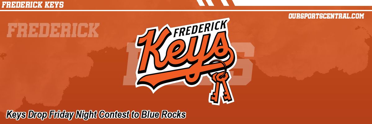 Keys Drop Friday Night Contest to Blue Rocks