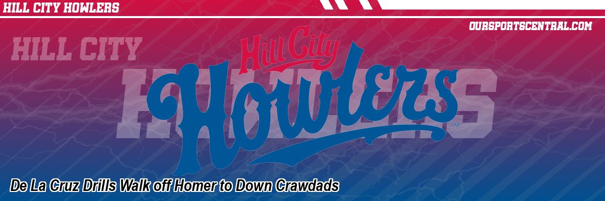 De La Cruz Drills Walk off Homer to Down Crawdads