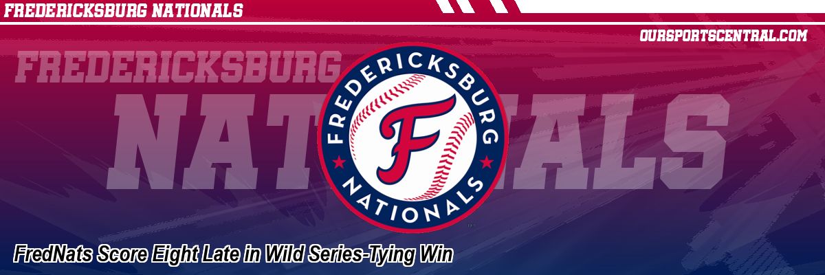 FredNats Score Eight Late in Wild Series-Tying Win