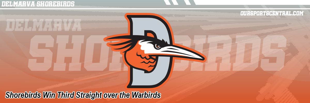 Shorebirds Win Third Straight over the Warbirds