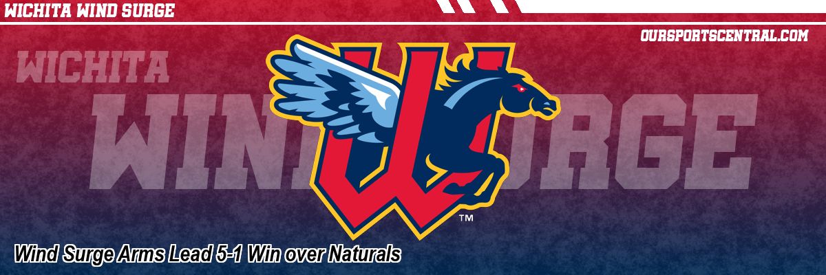 Wind Surge Arms Lead 5-1 Win over Naturals