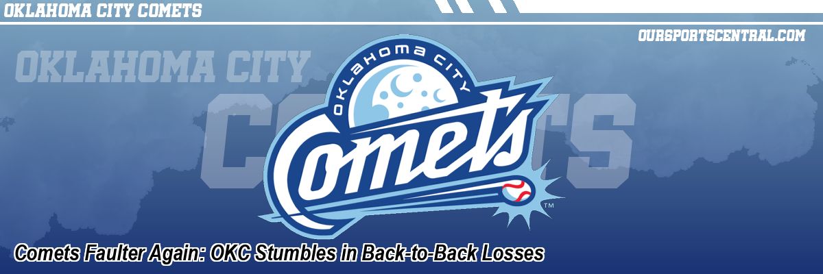 Comets Faulter Again: OKC Stumbles in Back-to-Back Losses
