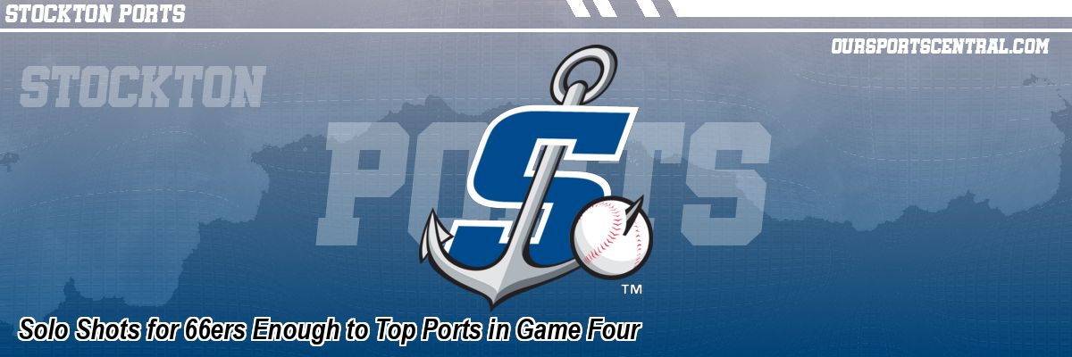 Solo Shots for 66ers Enough to Top Ports in Game Four