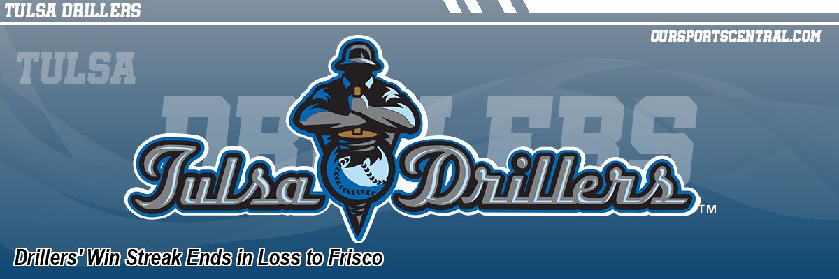 Drillers' Win Streak Ends in Loss to Frisco