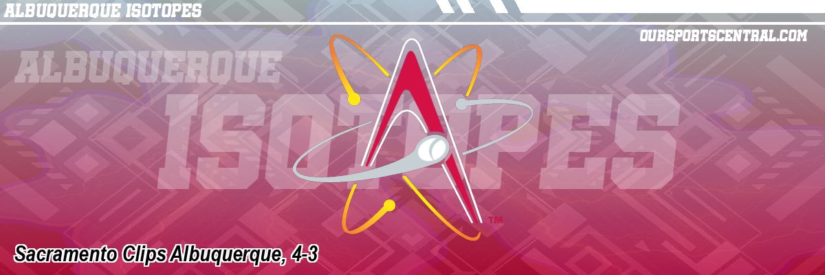 Sacramento Clips Albuquerque, 4-3