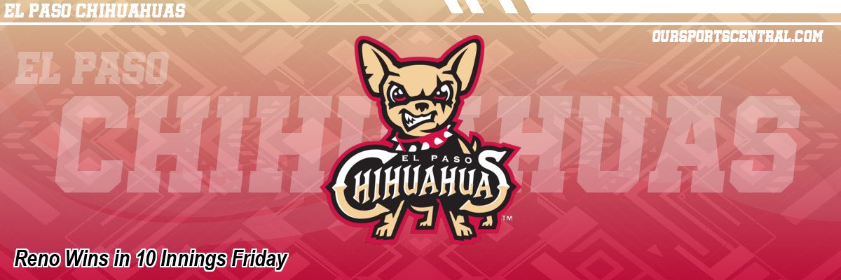 Reno Wins in 10 Innings Friday