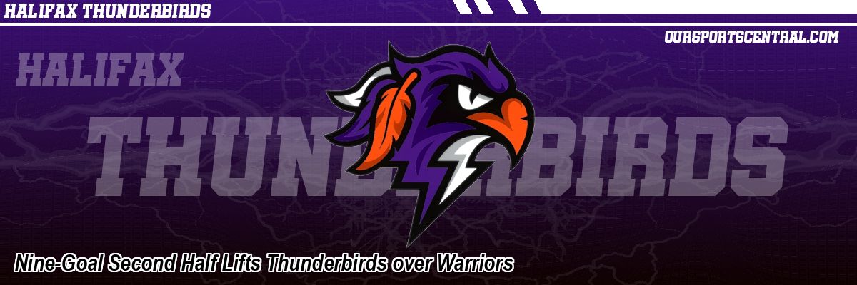 Nine-Goal Second Half Lifts Thunderbirds over Warriors