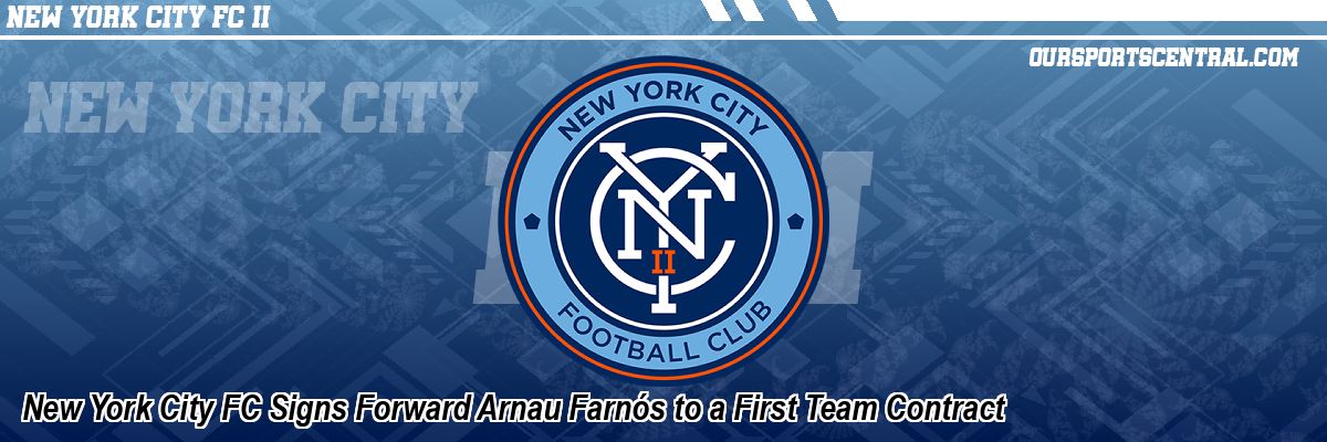 New York City FC Signs Forward Arnau Farnós to a First Team Contract