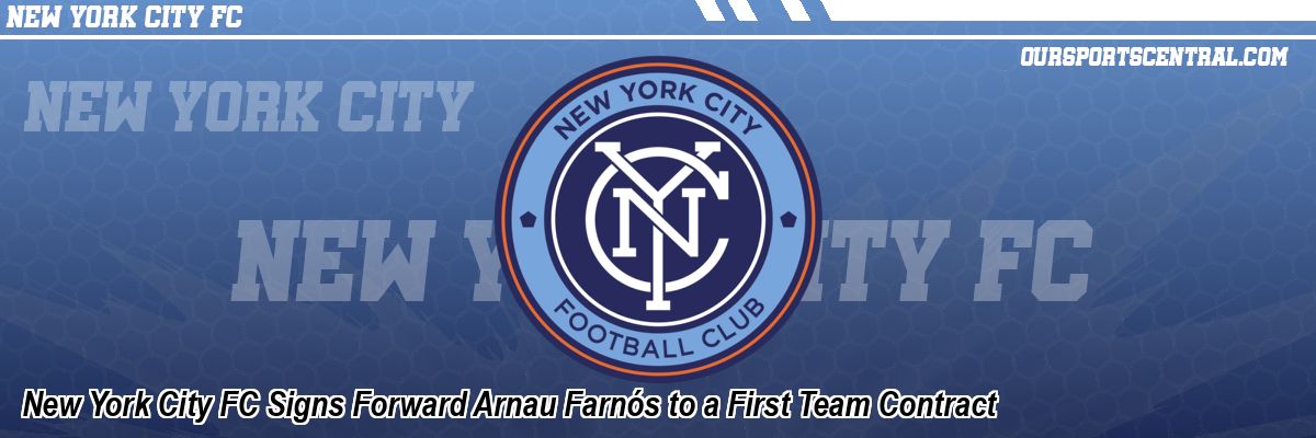 New York City FC Signs Forward Arnau Farnós to a First Team Contract