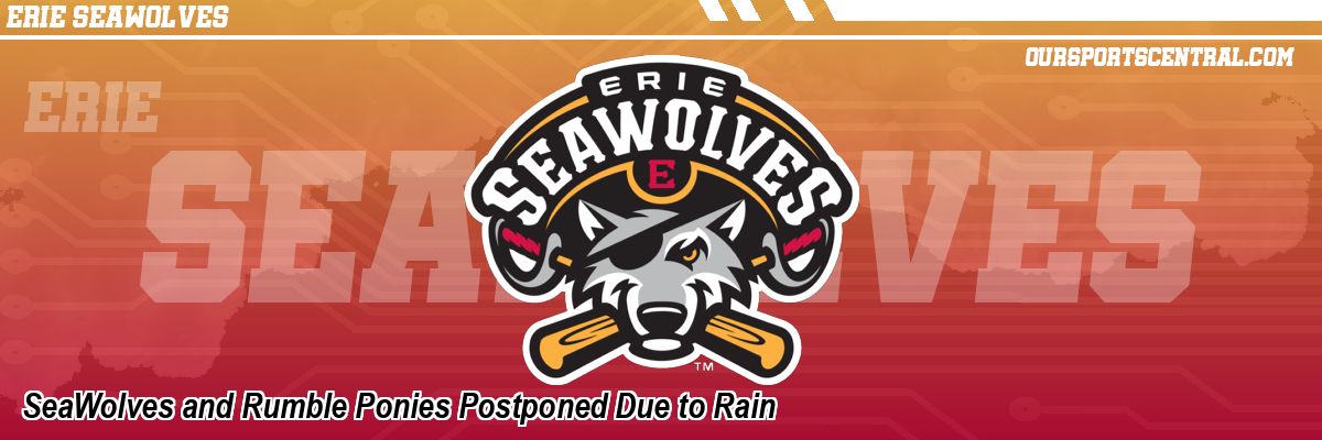 SeaWolves and Rumble Ponies Postponed Due to Rain