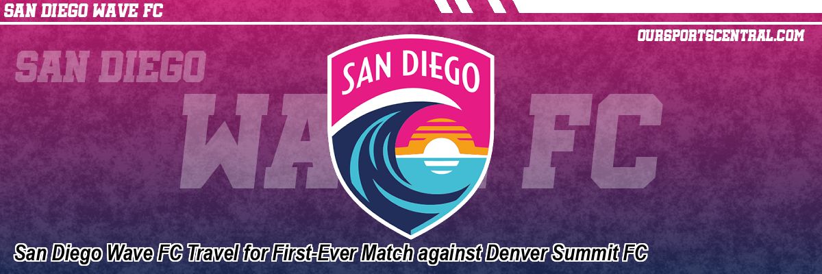 San Diego Wave FC Travel for First-Ever Match against Denver Summit FC