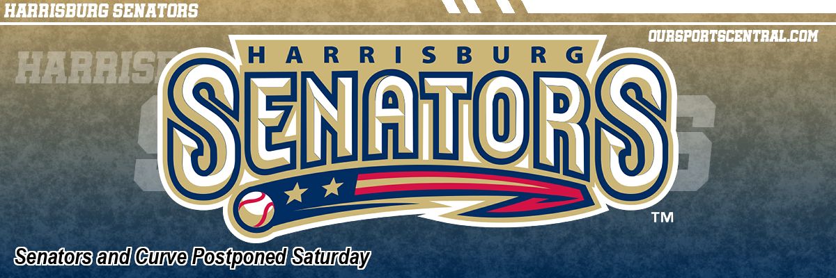 Senators and Curve Postponed Saturday
