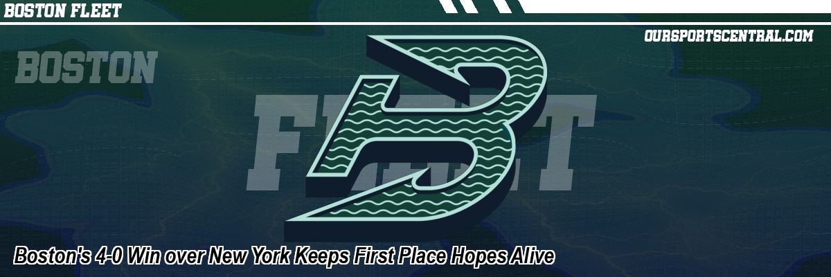 Boston's 4-0 Win over New York Keeps First Place Hopes Alive