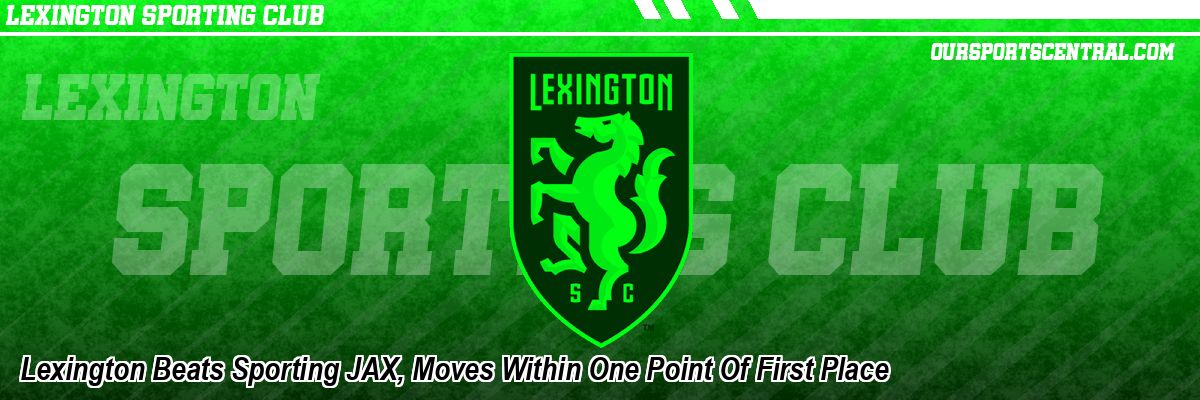 Lexington Beats Sporting JAX, Moves Within One Point Of First Place