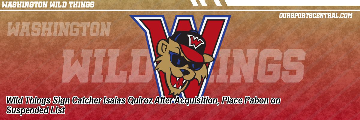 Wild Things Sign Catcher Isaias Quiroz After Acquisition, Place Pabon on Suspended List