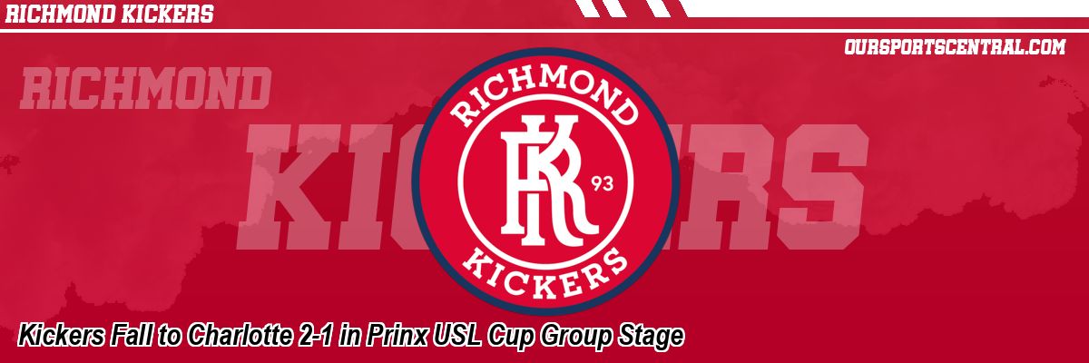 Kickers Fall to Charlotte 2-1 in Prinx USL Cup Group Stage
