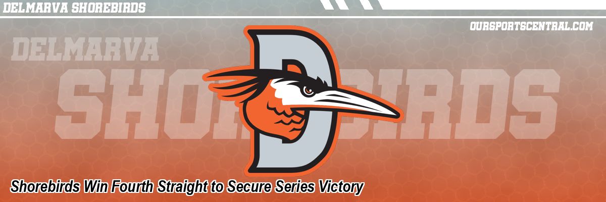Shorebirds Win Fourth Straight to Secure Series Victory