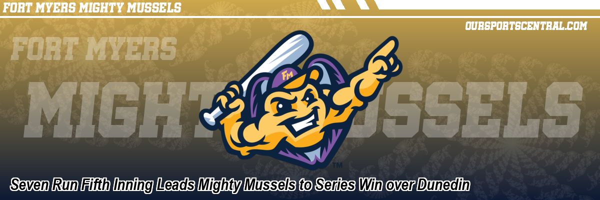 Seven Run Fifth Inning Leads Mighty Mussels to Series Win over Dunedin