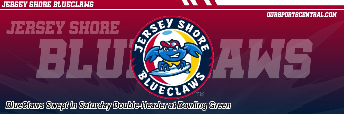 BlueClaws Swept in Saturday Double-Header at Bowling Green