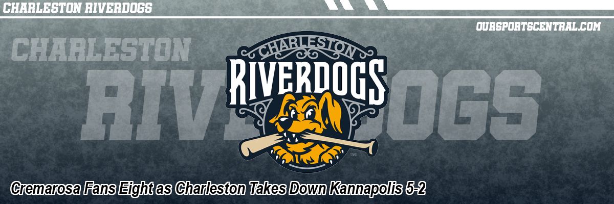 Cremarosa Fans Eight as Charleston Takes Down Kannapolis 5-2