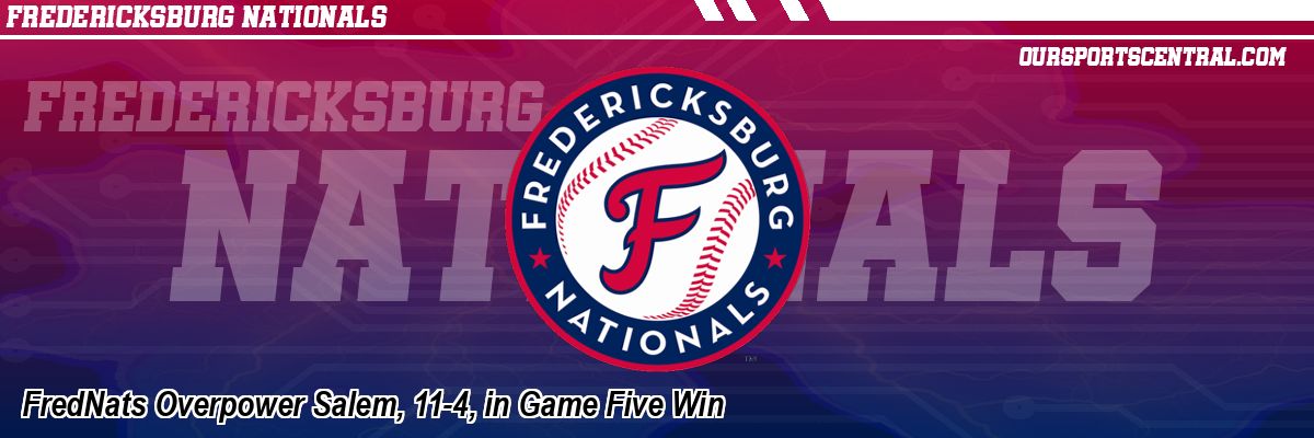 FredNats Overpower Salem, 11-4, in Game Five Win