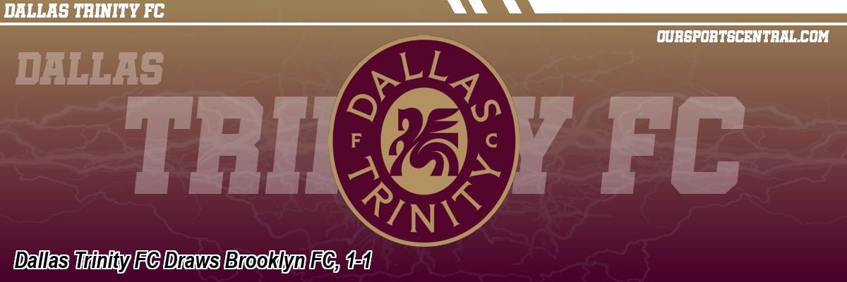 Dallas Trinity FC Draws Brooklyn FC, 1-1