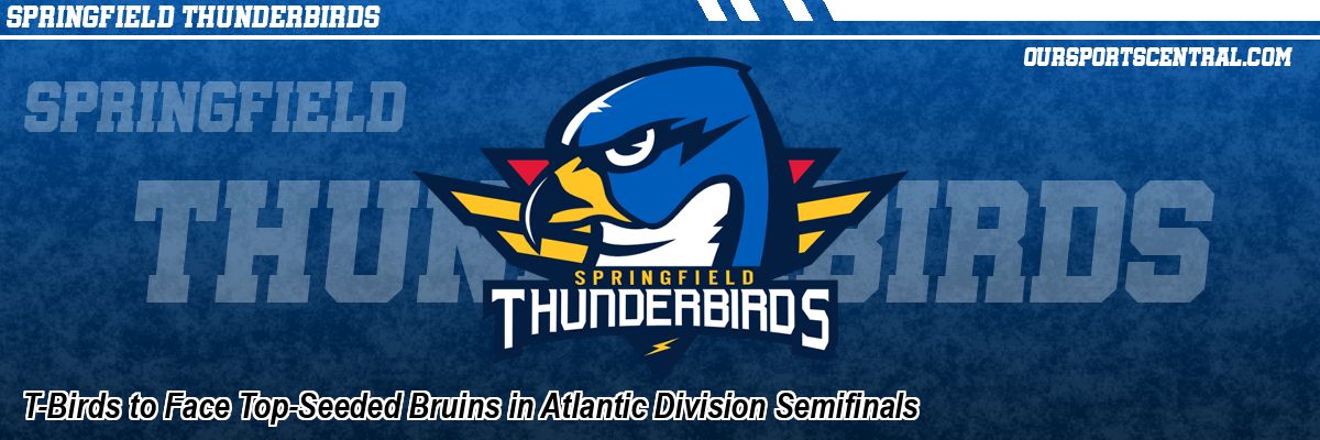 T-Birds to Face Top-Seeded Bruins in Atlantic Division Semifinals