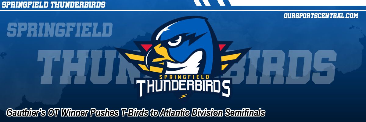 Gauthier's OT Winner Pushes T-Birds to Atlantic Division Semifinals