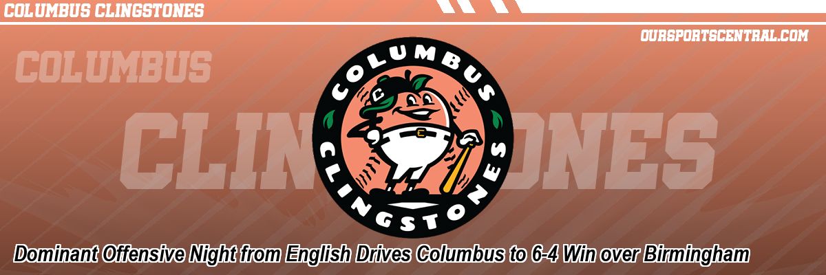 Dominant Offensive Night from English Drives Columbus to 6-4 Win over Birmingham