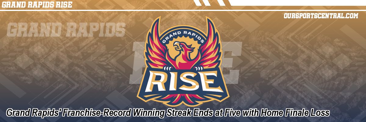 Grand Rapids' Franchise-Record Winning Streak Ends at Five with Home Finale Loss