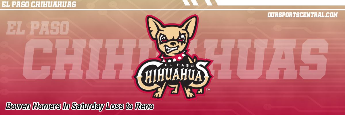 Bowen Homers in Saturday Loss to Reno