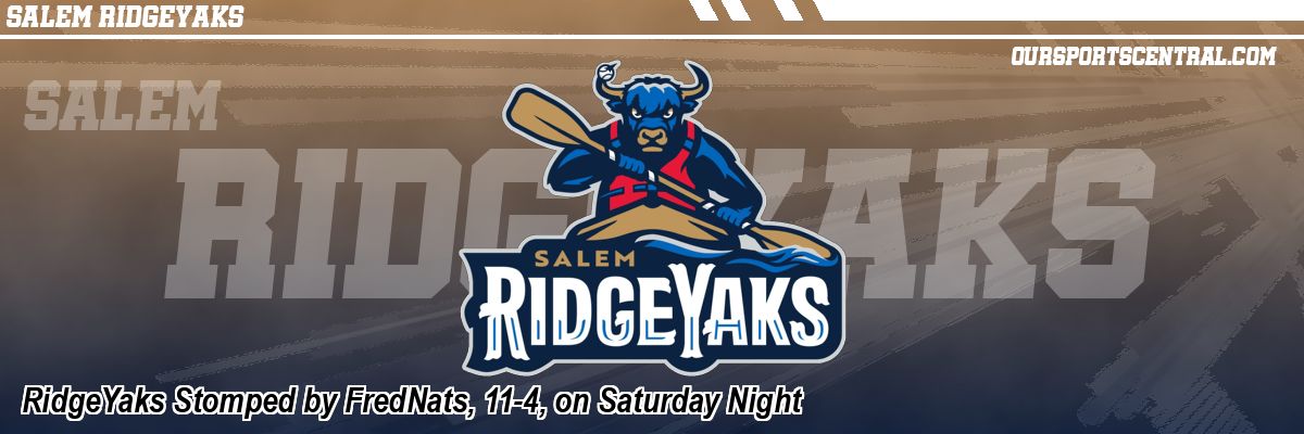 RidgeYaks Stomped by FredNats, 11-4, on Saturday Night