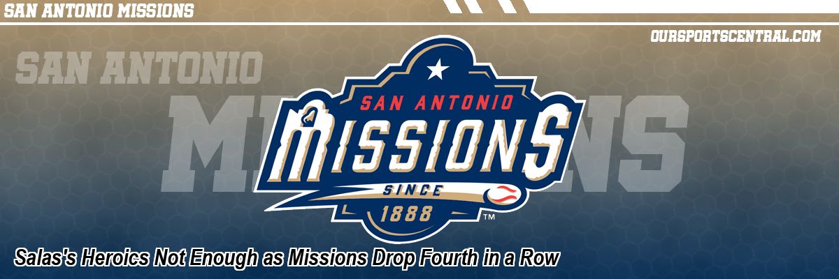 Salas's Heroics Not Enough as Missions Drop Fourth in a Row