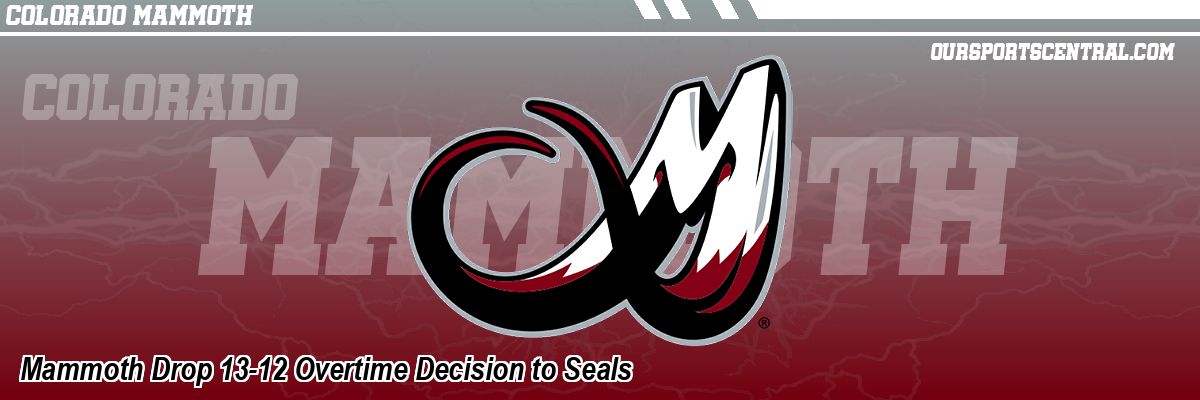 Mammoth Drop 13-12 Overtime Decision to Seals