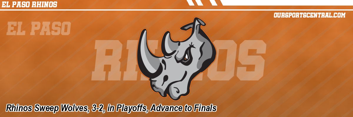 Rhinos Sweep Wolves, 3-2, in Playoffs, Advance to Finals