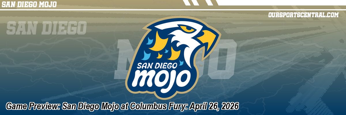 Game Preview: San Diego Mojo at Columbus Fury: April 26, 2026