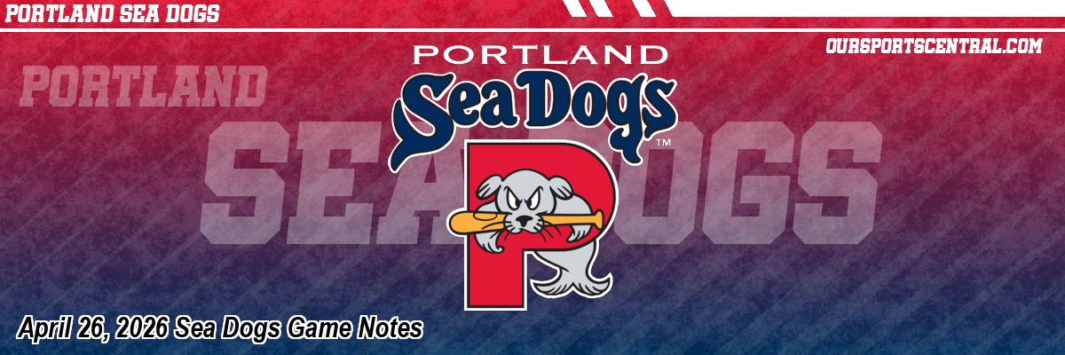 April 26, 2026 Sea Dogs Game Notes